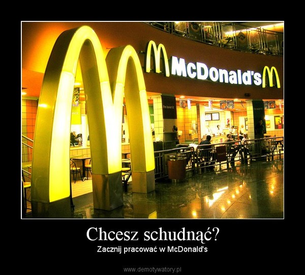 Chcesz schudnąć? – Zacznij pracować w McDonald's 
