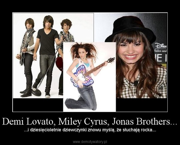 Demi Lovato, Miley Cyrus, Jonas Brothers...
