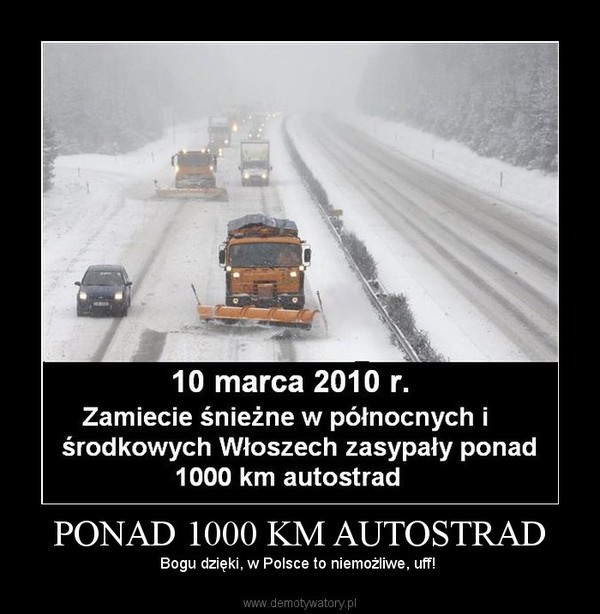 PONAD 1000 KM AUTOSTRAD – Bogu dzięki, w Polsce to niemożliwe, uff!  