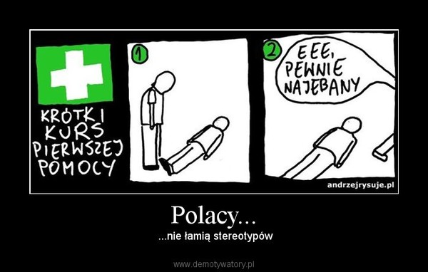 Polacy... – ...nie łamią stereotypów 