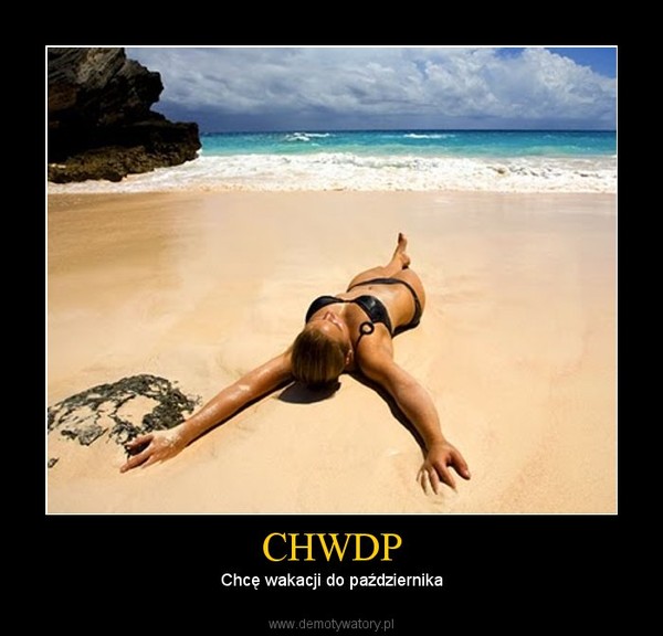 CHWDP – Chcę wakacji do października 