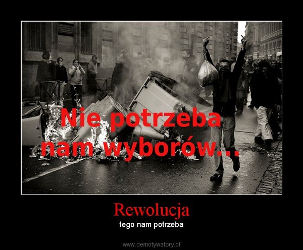 Rewolucja – tego nam potrzeba 