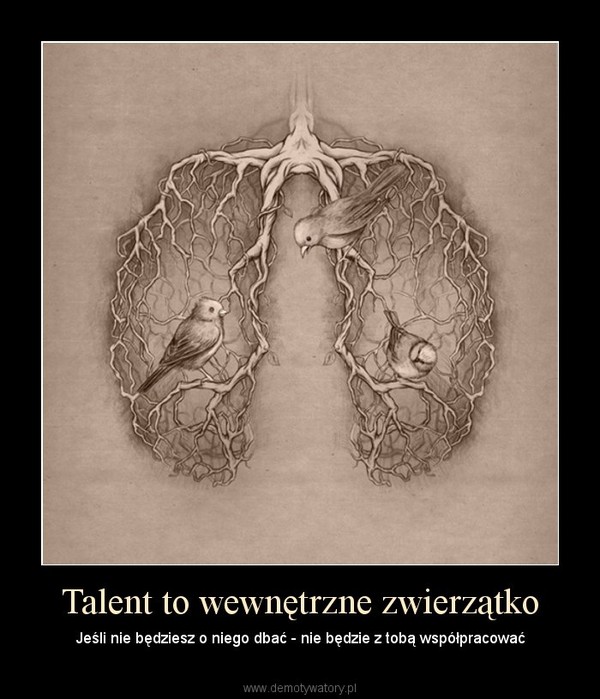 Talent to wewnętrzne zwierzątko