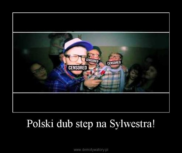 Polski dub step na Sylwestra! –  
