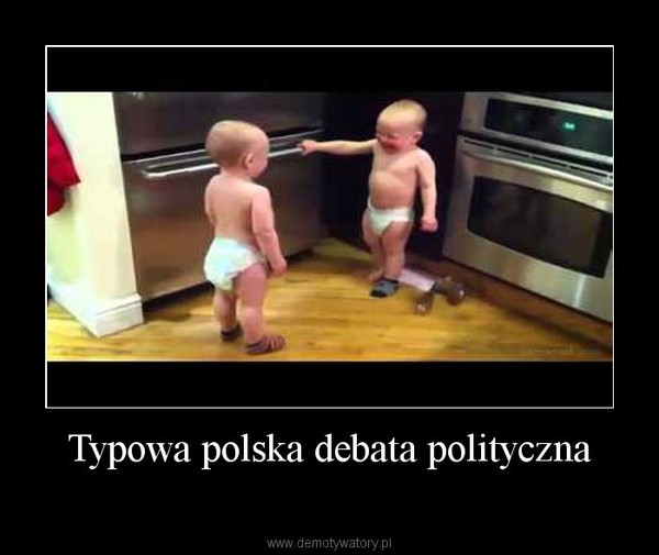 Typowa polska debata polityczna –  