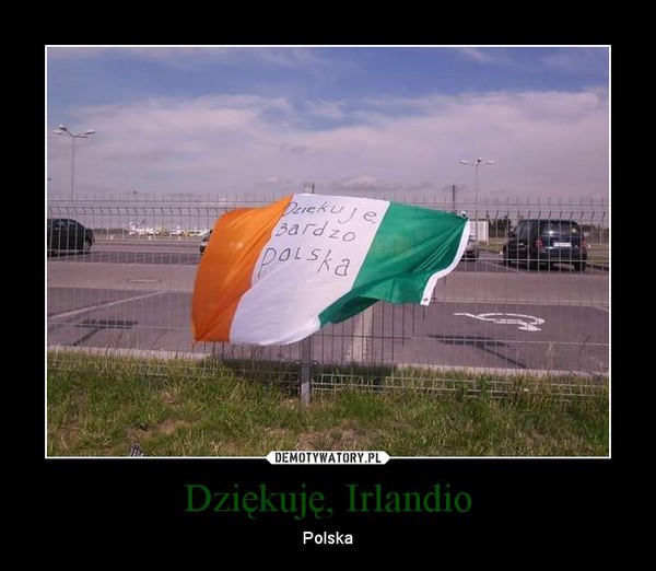 Dziękuję, Irlandio – Polska 