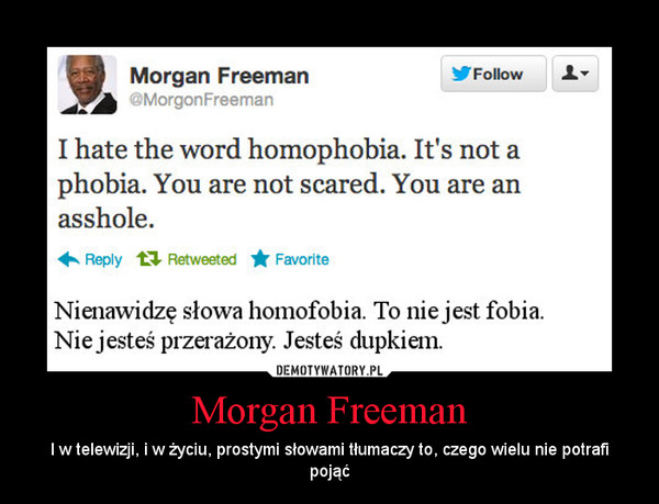 Morgan Freeman – I w telewizji, i w życiu, prostymi słowami tłumaczy to, czego wielu nie potrafi pojąć 
