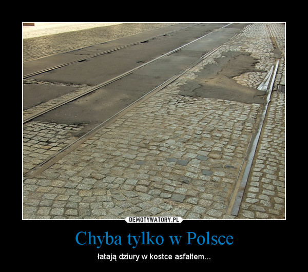 Chyba tylko w Polsce – łatają dziury w kostce asfaltem... 