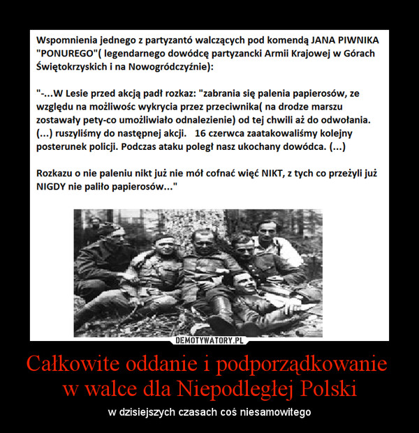 Całkowite oddanie i podporządkowanie  w walce dla Niepodległej Polski
