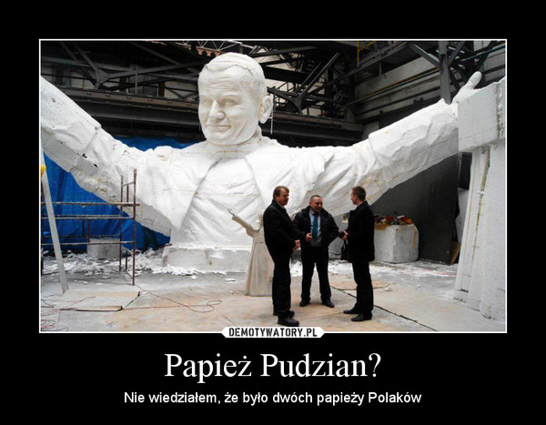 Papież Pudzian?