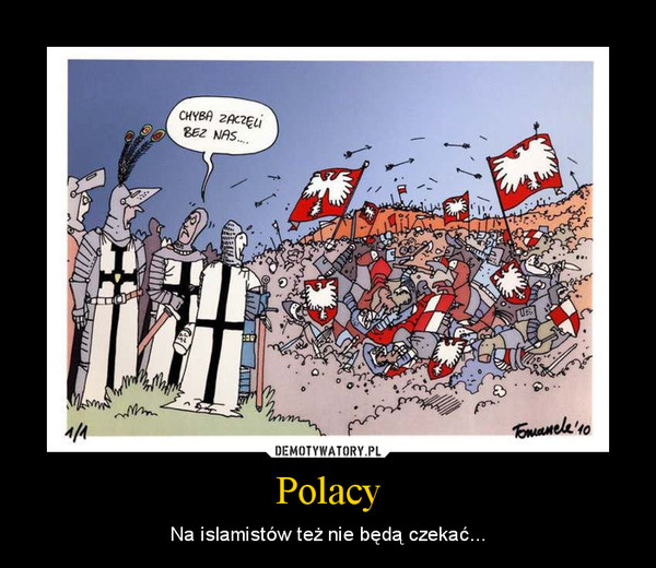 Polacy – Na islamistów też nie będą czekać... 