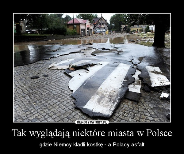 Tak wyglądają niektóre miasta w Polsce – gdzie Niemcy kładli kostkę - a Polacy asfalt 