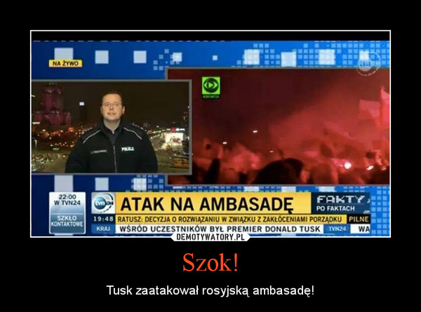 Szok! – Tusk zaatakował rosyjską ambasadę! 