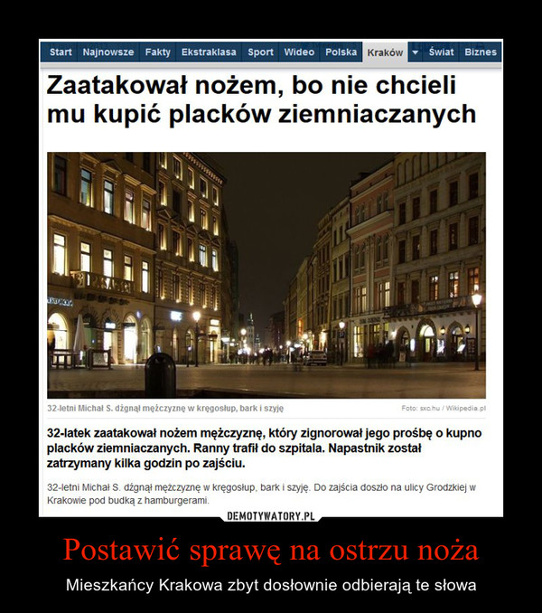 Postawić sprawę na ostrzu noża – Mieszkańcy Krakowa zbyt dosłownie odbierają te słowa 