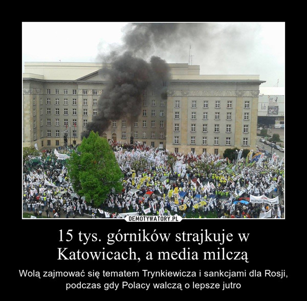15 tys. górników strajkuje w Katowicach, a media milczą – Wolą zajmować się tematem Trynkiewicza i sankcjami dla Rosji, podczas gdy Polacy walczą o lepsze jutro 