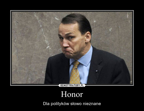 Honor – Dla polityków słowo nieznane 