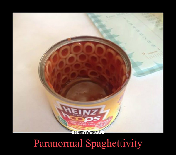 Paranormal Spaghettivity –  