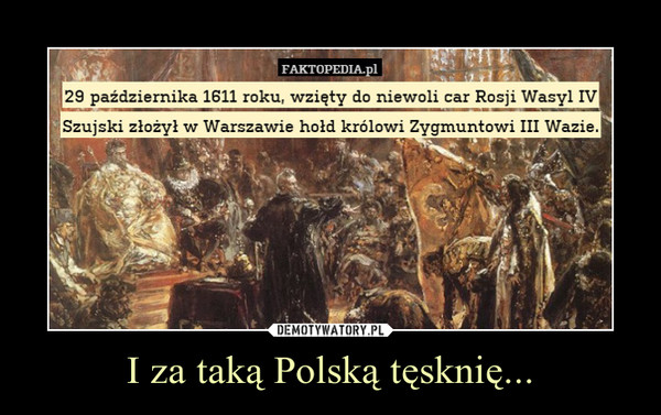 I za taką Polską tęsknię... –  