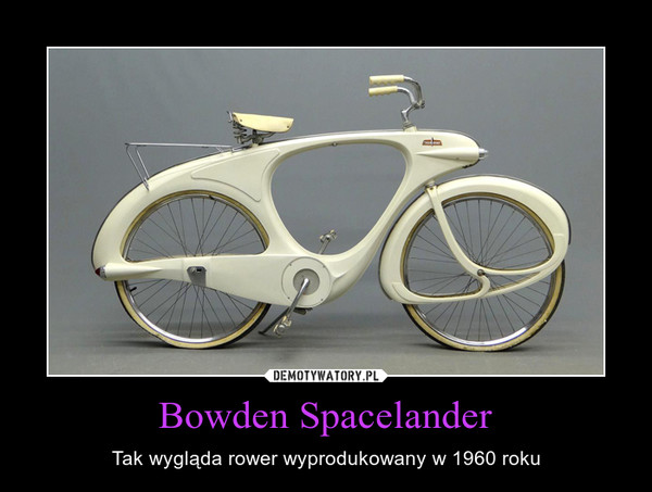 Bowden Spacelander