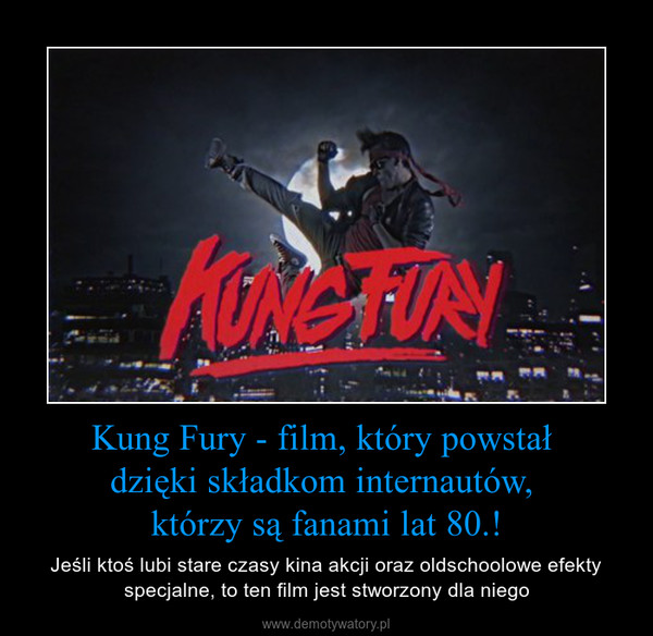 Kung Fury - film, który powstał dzięki składkom internautów, którzy są fanami lat 80.! – Jeśli ktoś lubi stare czasy kina akcji oraz oldschoolowe efekty specjalne, to ten film jest stworzony dla niego 