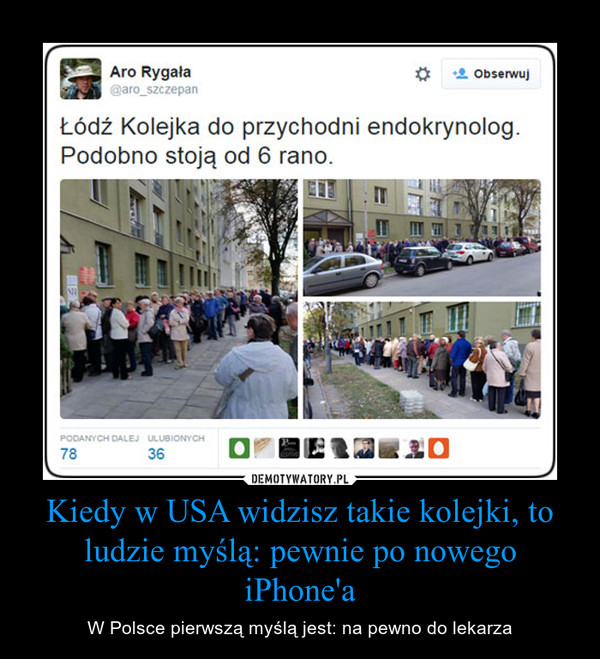Kiedy w USA widzisz takie kolejki, to ludzie myślą: pewnie po nowego iPhone'a – W Polsce pierwszą myślą jest: na pewno do lekarza 