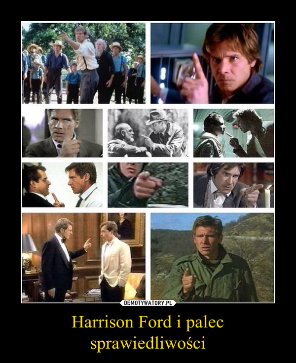 Harrison Ford i palec sprawiedliwości –  