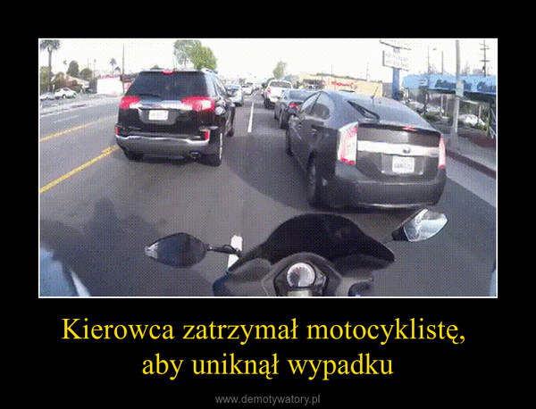 Kierowca zatrzymał motocyklistę, aby uniknął wypadku –  
