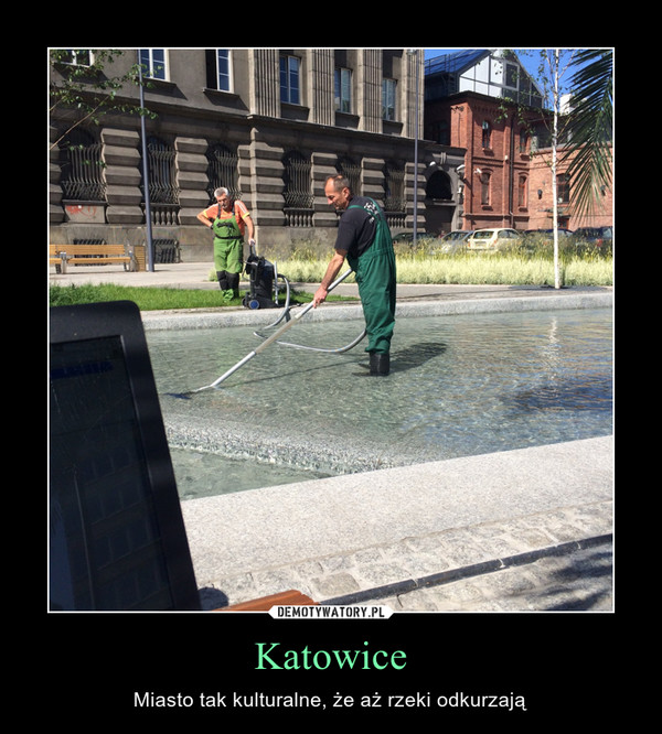 Katowice – Miasto tak kulturalne, że aż rzeki odkurzają 