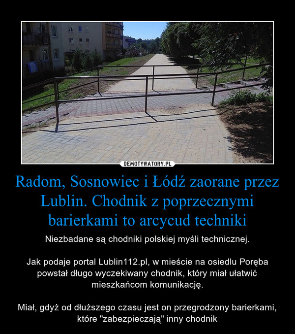 Radom, Sosnowiec i Łódź zaorane przez Lublin. Chodnik z poprzecznymi barierkami to arcycud techniki