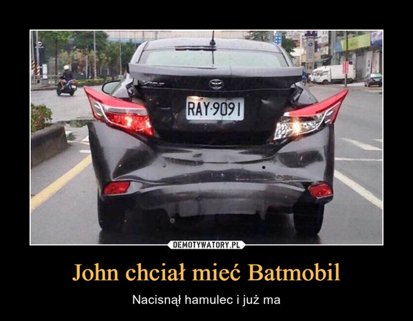 John chciał mieć Batmobil