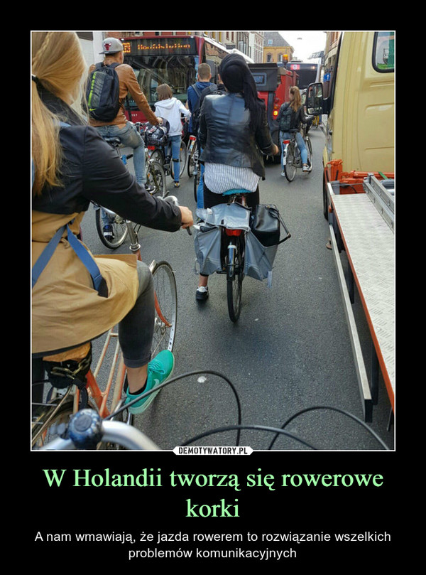 W Holandii tworzą się rowerowe korki – A nam wmawiają, że jazda rowerem to rozwiązanie wszelkich problemów komunikacyjnych 