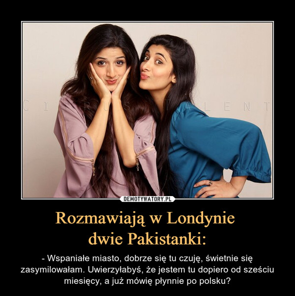 Rozmawiają w Londynie 
dwie Pakistanki: