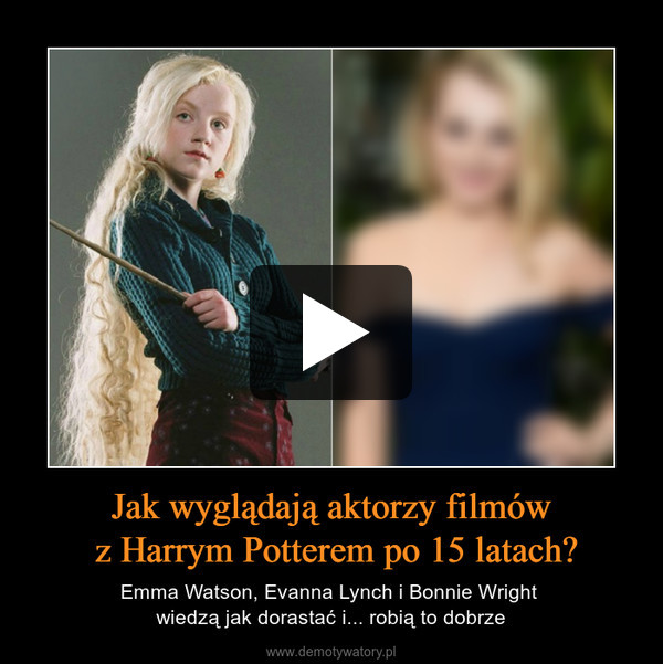 Jak wyglądają aktorzy filmów z Harrym Potterem po 15 latach? – Emma Watson, Evanna Lynch i Bonnie Wright wiedzą jak dorastać i... robią to dobrze 