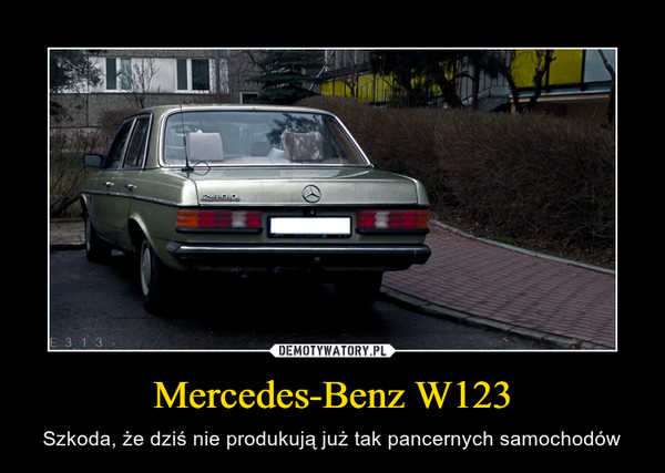 Mercedes-Benz W123 – Szkoda, że dziś nie produkują już tak pancernych samochodów 