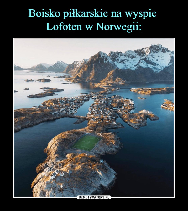 Boisko piłkarskie na wyspie 
Lofoten w Norwegii: