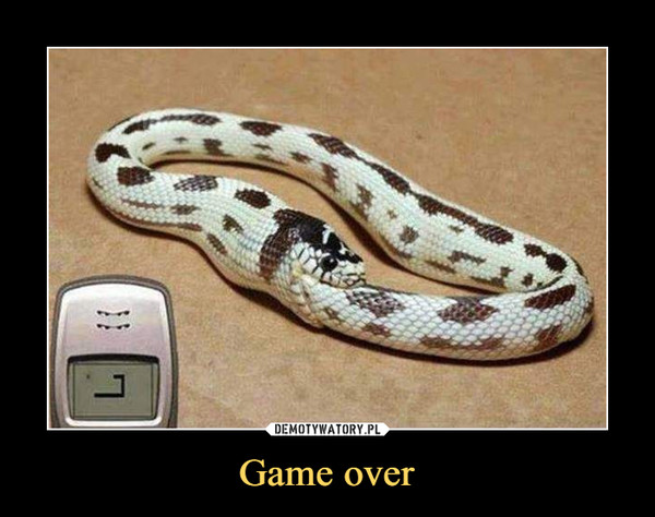 Game over –  