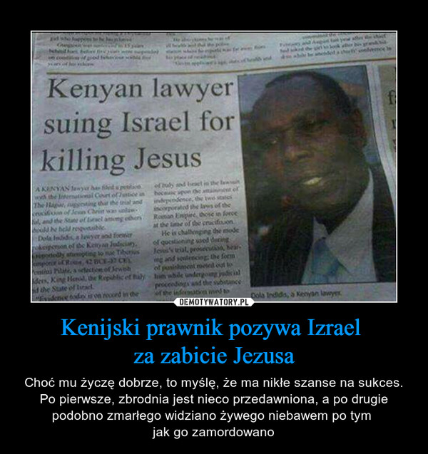 Kenijski prawnik pozywa Izrael 
za zabicie Jezusa