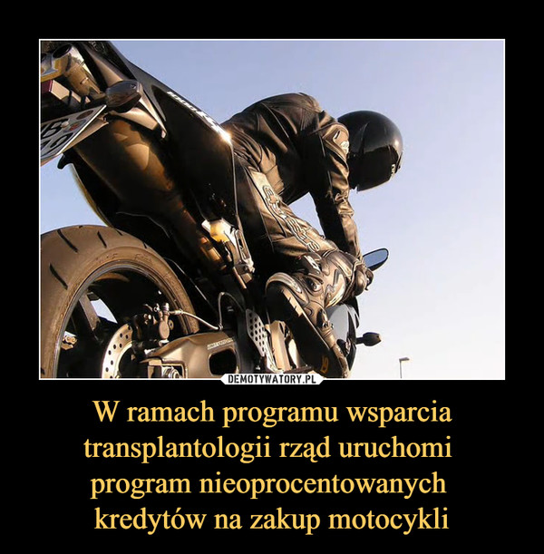 W ramach programu wsparcia transplantologii rząd uruchomi program nieoprocentowanych kredytów na zakup motocykli –  