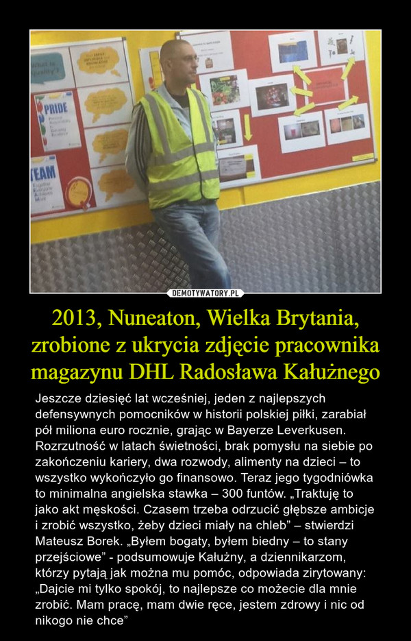 2013, Nuneaton, Wielka Brytania, zrobione z ukrycia zdjęcie pracownika magazynu DHL Radosława Kałużnego