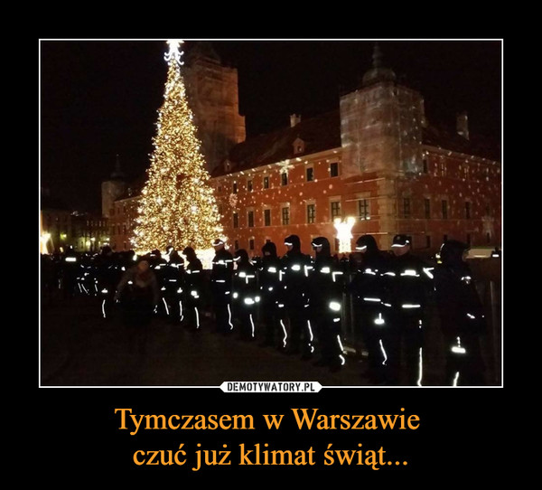 Tymczasem w Warszawie czuć już klimat świąt... –  