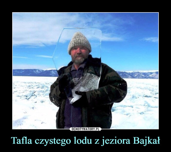 Tafla czystego lodu z jeziora Bajkał –  