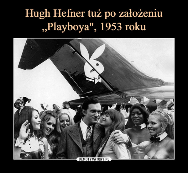 Hugh Hefner tuż po założeniu „Playboya", 1953 roku