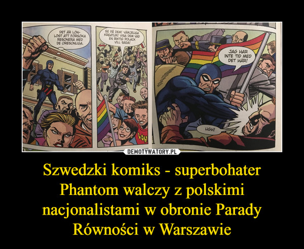 Szwedzki komiks - superbohater Phantom walczy z polskimi nacjonalistami w obronie Parady Równości w Warszawie