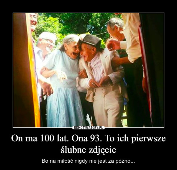 On ma 100 lat. Ona 93. To ich pierwsze ślubne zdjęcie – Bo na miłość nigdy nie jest za późno... 