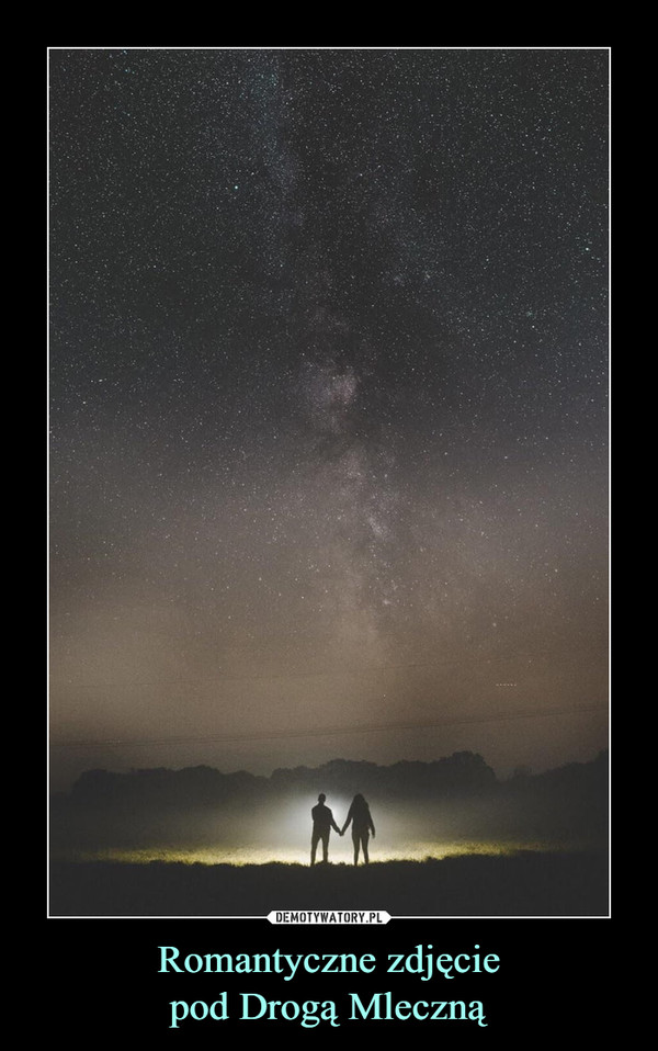 Romantyczne zdjęciepod Drogą Mleczną –  