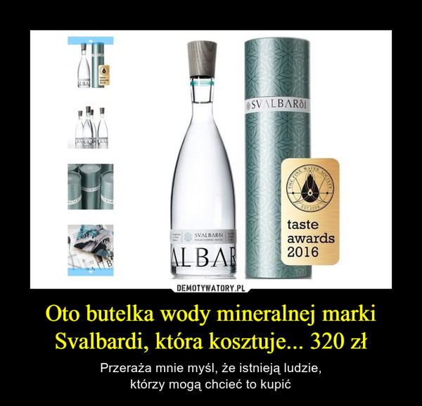 Oto butelka wody mineralnej marki Svalbardi, która kosztuje... 320 zł – Przeraża mnie myśl, że istnieją ludzie,którzy mogą chcieć to kupić 
