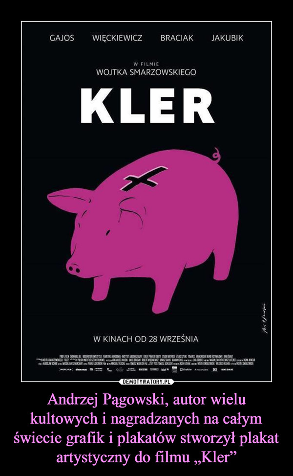Andrzej Pągowski, autor wielu kultowych i nagradzanych na całym świecie grafik i plakatów stworzył plakat artystyczny do filmu „Kler” –  