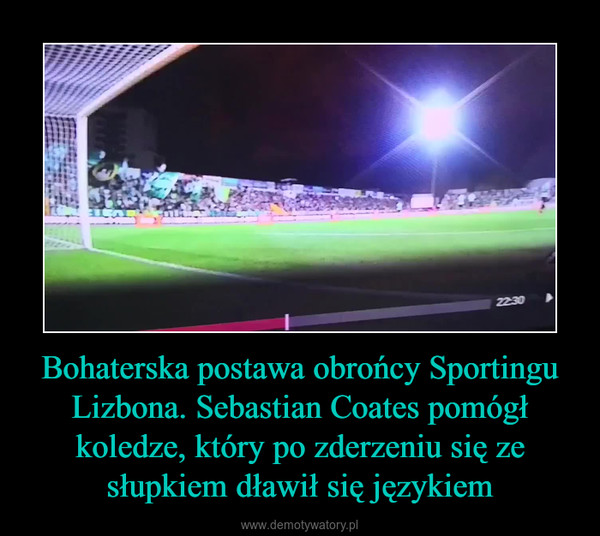 Bohaterska postawa obrońcy Sportingu Lizbona. Sebastian Coates pomógł koledze, który po zderzeniu się ze słupkiem dławił się językiem –  