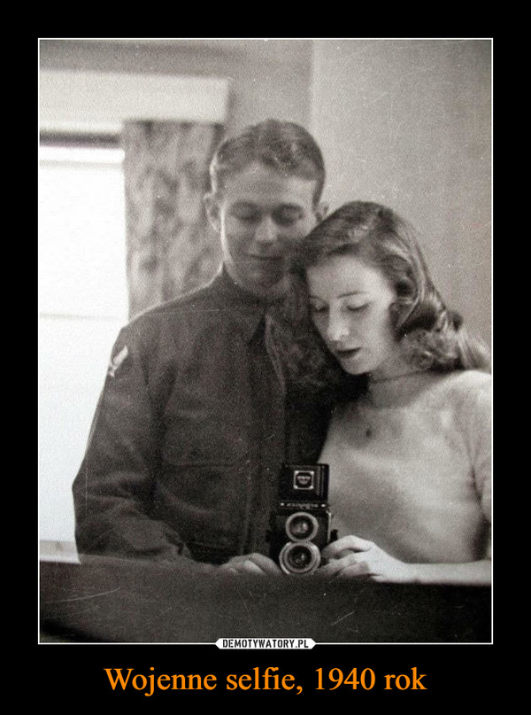 Wojenne selfie, 1940 rok –  