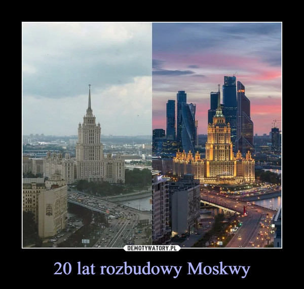 20 lat rozbudowy Moskwy –  